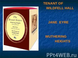 TENANT OF WILDFELL HALL JANE EYRE WUTHERING HEIGHTS