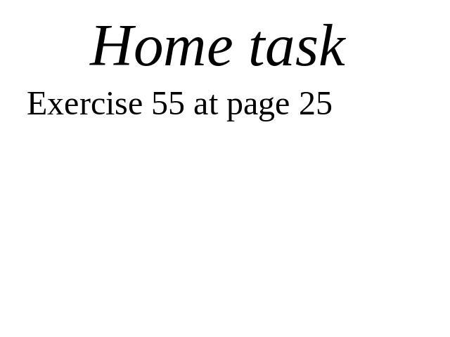 Home task Exercise 55 at page 25