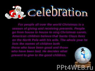CelebrationFor people all over the world Christmas is a season of giving and rec