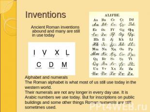 Inventions Ancient Roman inventions abound and many are still in use todayAlphab