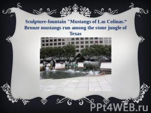 Sculpture-fountain "Mustangs of Las Colinas.“ Bronze mustangs run among the ston