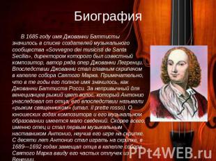 Биография В 1685 году имя Джованни Баттисты значилось в списке создателей музыка