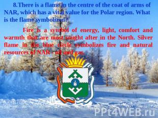 8.There is a flame in the centre of the coat of arms of NAR, which has a vital v