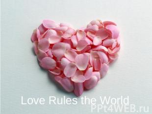 Love Rules the World