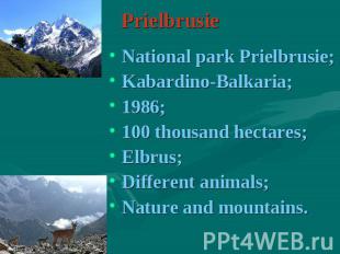 Prielbrusie National park Prielbrusie;Kabardino-Balkaria;1986;100 thousand hecta