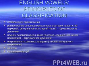 ENGLISH VOWELS: PRINCIPLES OF CLASSIFICATION стабильность произнесениярасположен