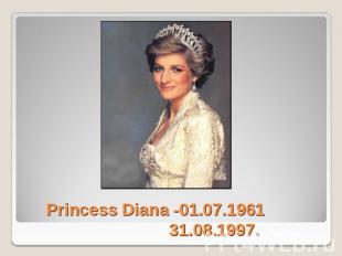 Princess Diana -01.07.1961 31.08.1997.