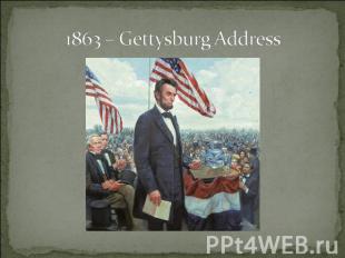 1863 – Gettysburg Address