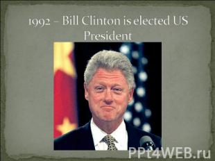 1992 – Bill Clinton is elected US President