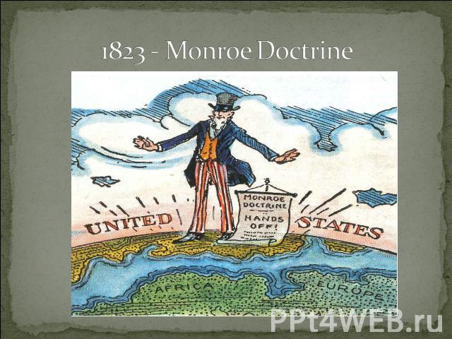 1823 - Monroe Doctrine
