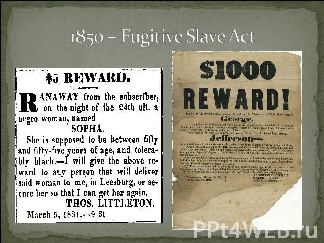 1850 – Fugitive Slave Act