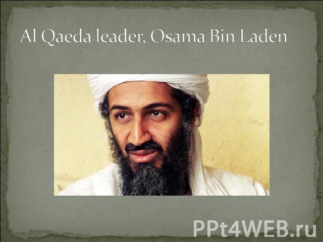 Al Qaeda leader, Osama Bin Laden