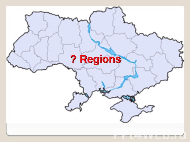 ? Regions
