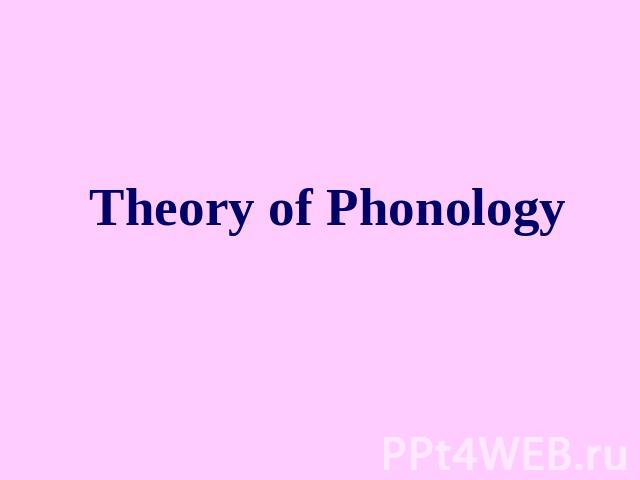 Theory of Phonology
