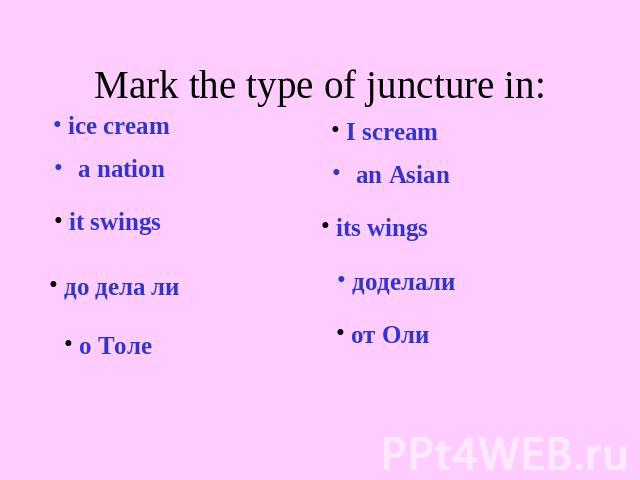 Mark the type of juncture in:a nation