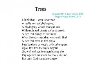 Trees plagiarized by Chuck Staben, 1998Sergeant Joyce Kilmer, 1914