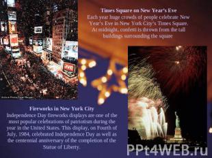 Times Square on New Year’s Eve Each year huge crowds of people celebrate New Yea