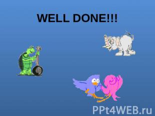 WELL DONE!!!