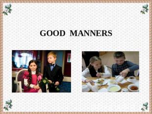 GOOD MANNERS