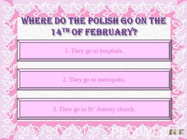 Where do the Polish go on the 14th of February?