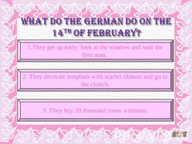 What do the German do on the 14th of February?