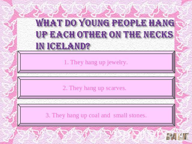 What do young people hang up each other on the necks in Iceland?
