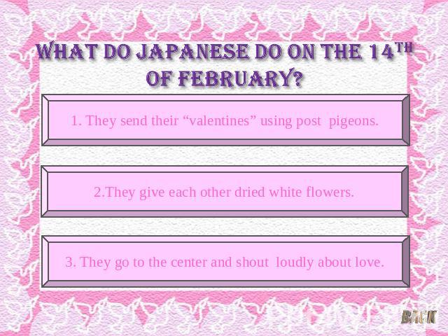 What do Japanese do on the 14th of February?