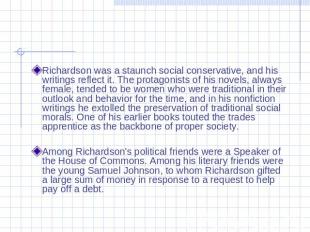 Richardson was a staunch social conservative, and his writings reflect it. The p