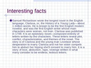 Interesting facts Samuel Richardson wrote the longest novel in the English langu