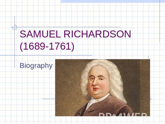 SAMUEL RICHARDSON (1689-1761) Biography