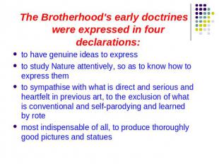 The Brotherhood's early doctrines were expressed in four declarations:to have ge