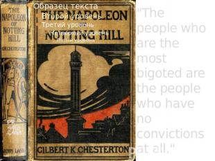 "The people who are the most bigoted are the people who have no convictions at a