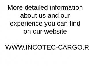 More detailed information about us and our experience you can find on our websit