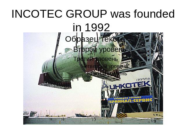 INCOTEC GROUP was founded in 1992