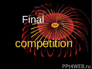 Final competition