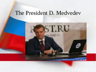The President D. Medvedev