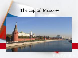 The capital Moscow