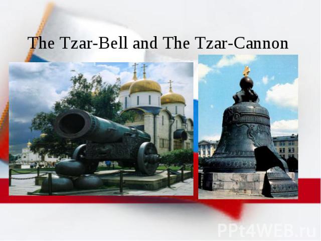 The Tzar-Bell and The Tzar-Cannon