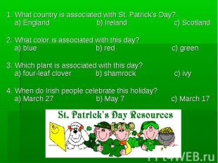 1. What country is associated with St. Patrick’s Day?a) England                 