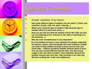 Speaking (7 minutes) Answer questions of our lesson. How many different types of