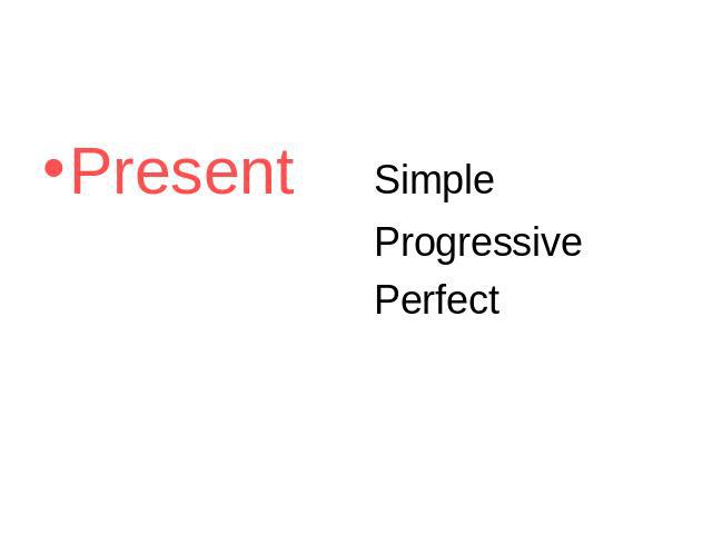 Present Simple Progressive Perfect