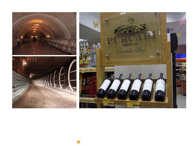 Коллекция молдавских вин «Малые Милешты» («Mileştii Mici»), включающая 1,5 миллиона бутылок, является крупнейшей в Европе по данным Книги рекордов Гиннеса. Её погреба протянулись на 200 км, из которых только 50 км используются в настоящее время.