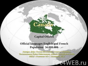 Canada Capital Ottawa Official languages English and French Population 34.000.00