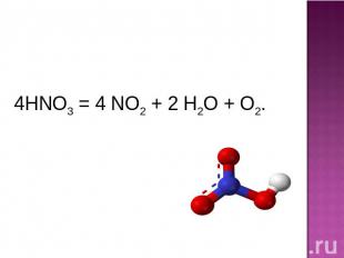 4HNO3 = 4 NO2 + 2 H2O + O2.
