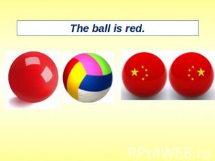 The ball is red.