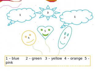 1 – blue 2 – green 3 – yellow 4 – orange 5 - pink
