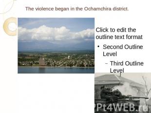 The violence began in the Ochamchira district.