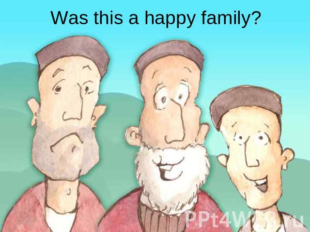 Was this a happy family?
