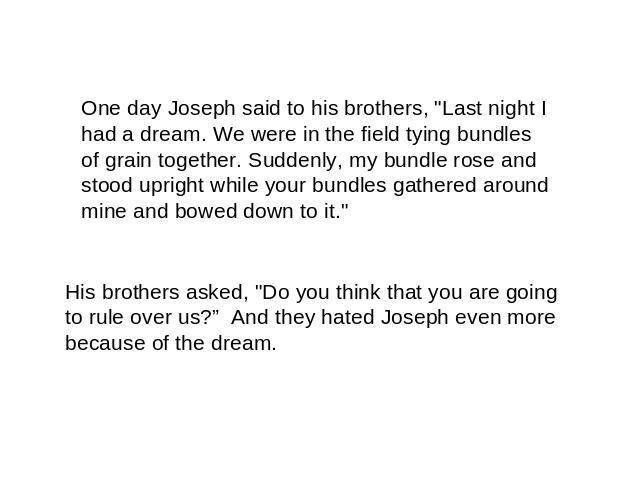 One day Joseph said to his brothers, 