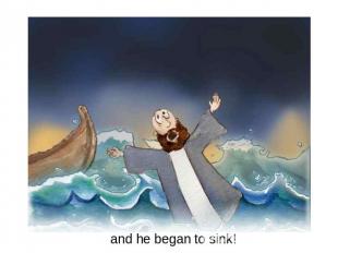 and he began to sink!